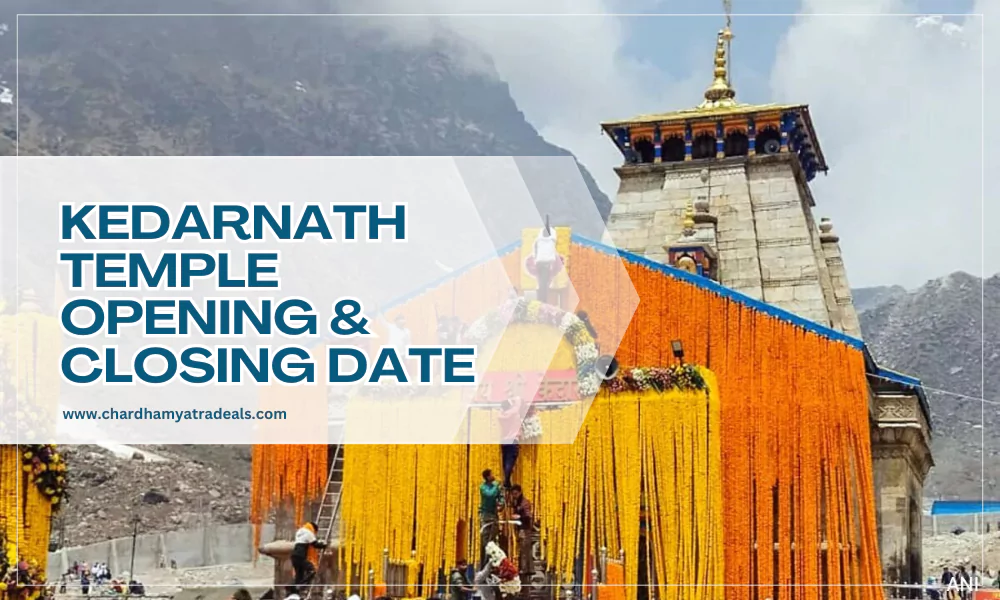 Kedarnath Temple Opening and Closing Date